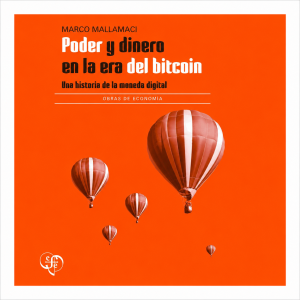 Poder y Dinero en la Era del Bitcoin, Marco Mallamaci
